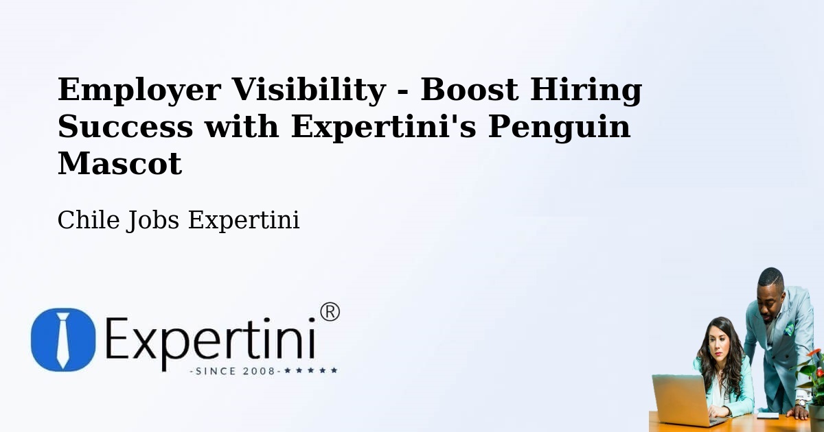 CV and Resume Visibility Optimization – Tucapel - Chile Jobs Expertini